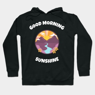 Good Morning Sunshine Hoodie